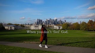 When you don’t feel God.
