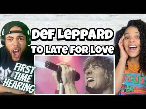 FIRST TIME HEARING Def Leppard - To Late For Love REACTION