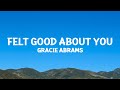 GracieAbrams Felt Good About You Lyrics
