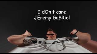 JeREmy GaBriel - I don,T Care