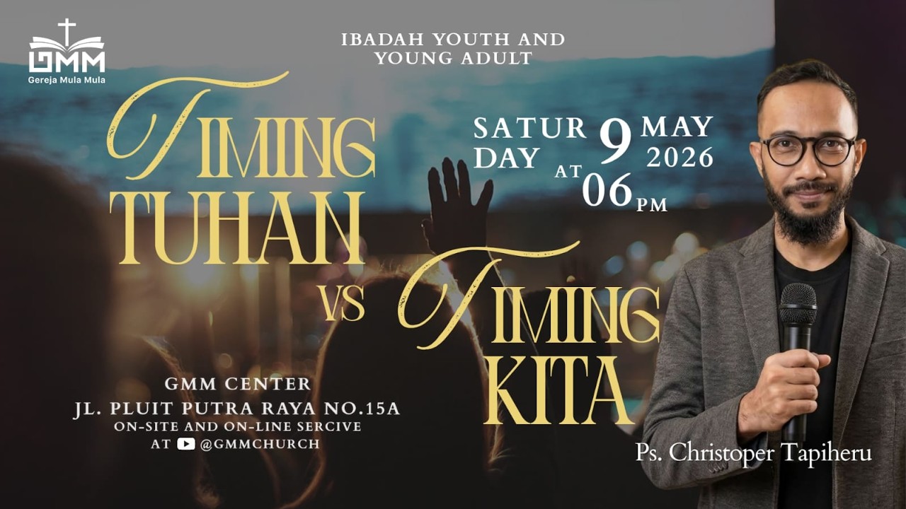 TIMING TUHAN VS TIMING KITA – Ps. Christoper Tapiheru (090526)