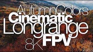 Autumn Colors - Cinematic Long Range FPV | DJI FPV | 8k