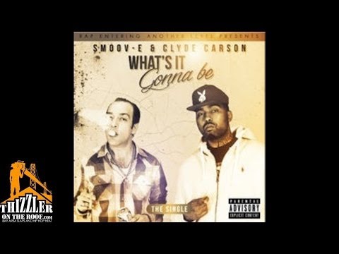 Smoov-E ft. Clyde Carson - What's It Gonna Be [New 2014]