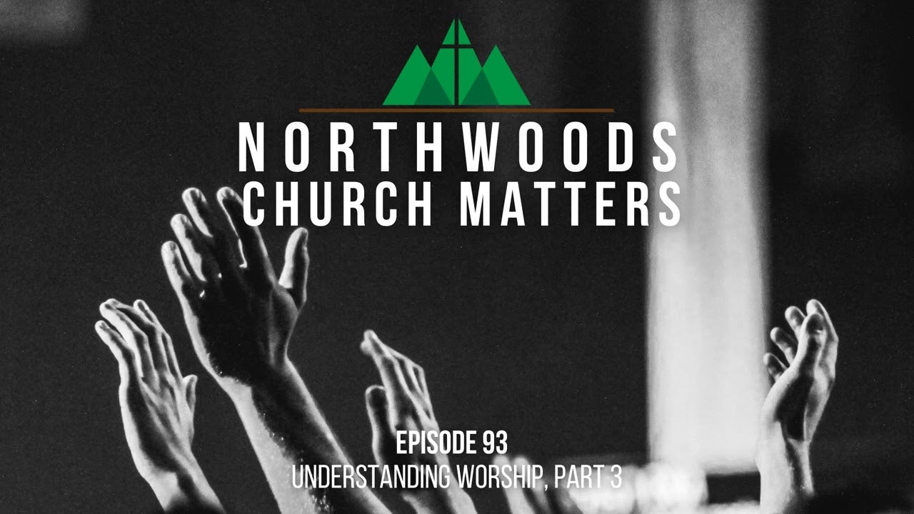 Episode 93 || Understanding Worship 3