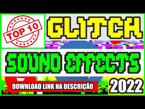 TOP 10 - Glitch Sound Effects - 2022