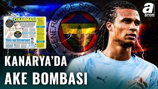 Kadıköy’de Nathan Ake Bombası! İmzalar Atılıyor