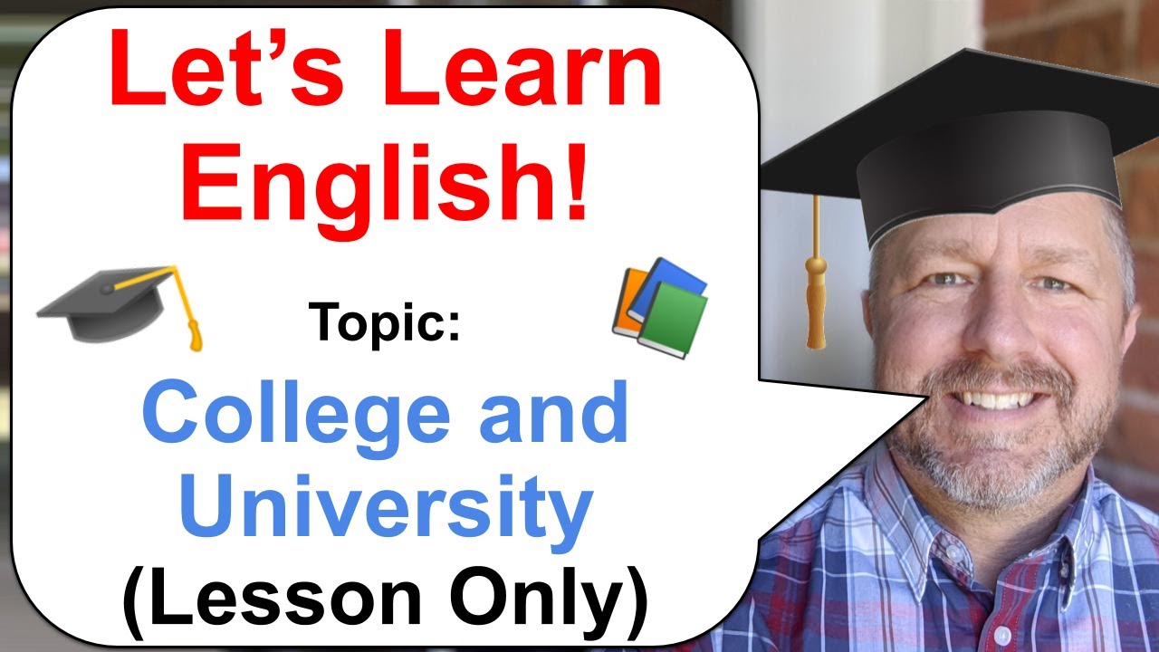 Let's Learn English! Topic: College and University 🎓 (Lesson Only Version - No Viewer Questions)