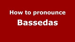 How to pronounce Bassedas