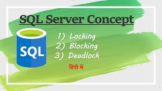 SQL Locking, Blocking and Deadlock concept in Hindi