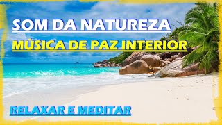 Som da Natureza para Relaxar com Msica de Paz Interior