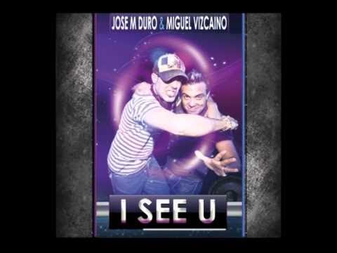 Jose M Duro & Miguel Vizcaino - I See U (Official Audio)