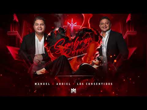 SOMBRAS DEL PASADO - MANUEL & ABDIEL Y LOS CONSENTIDOS