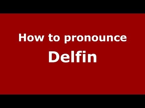 How to pronounce Delfin (Italian/Italy) - PronounceNames.com