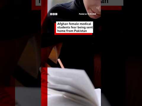 Afghan medical students in Pakistan fear being sent back home before degree is over. #BBCNews