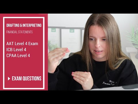 Level 4 (DAIF) Drafting and Interpreting Financial Statements Question Walkthrough (AAT, ICB, CPAA)