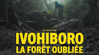 Ivohiboro, la forêt oubliée - bande annonce