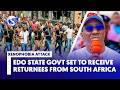 Xenophobia Attack Edo State Govt Prepares To Receive Returning Indigenes From South Africa