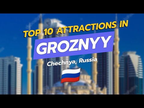 🌆 Top 10 Attractions in Groznyy, Chechnya 🕌
