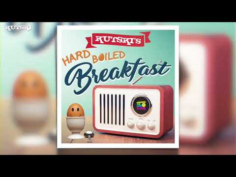 Episode 05 - Kutski's Hard Boiled Breakfast (February 2018)