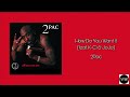 2Pac How Do You Want It Clean Version