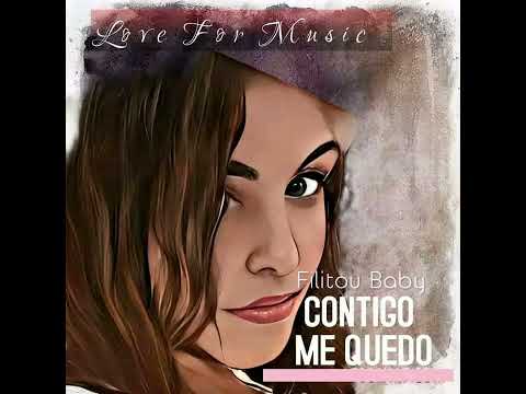 Contigo Me Quede - Filitou Baby (New Music 2022)