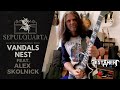 Sepultura - Vandals Nest (feat. Alex Skolnick | Testament & Metal Allegiance | Quarantine Version)