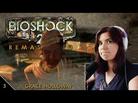 Gracie, we need to talk. - First Time Playing Bioshock 2 l Pt.3 (Blind)