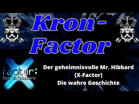 Kron-Factor: Der geheimnisvolle Mr. Hibbard - Die wahre Geschichte (X-Factor: Das Unfassbare)