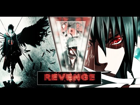 Sasuke Uchiha - Path of Revenge -「Naruto AMV/ASMV」
