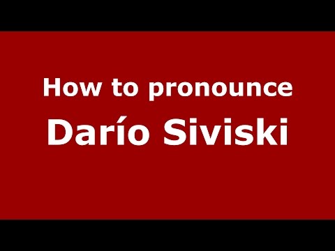 How to pronounce Darío Siviski (Spanish/Argentina) - PronounceNames.com