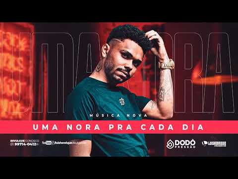 DODÔ PRESSÃO - UMA NORA PRA CADA DIA - MÚSICA NOVA - REPERTÓRIO NOVO (ÁUDIO OFICIAL)