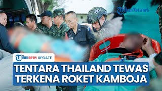 Tentara Thailand Tewas hingga Sekarat Peluru dan Roket Artileri Kamboja, Bangkok Marah Kerahkan F-16