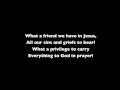 What A Friend We Have In Jesus - F