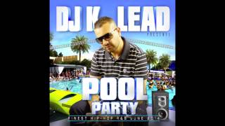 DJ K-LEAD POOL PARTY FINEST HIP-HOP R&B JUNE 2014 intro session R&B (2014)