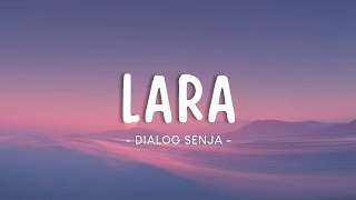 Download lagu Dialog Senja - Lara (Lyrics) mp3 Download lagu Dialog Senja - Lara (Lyrics) mp3