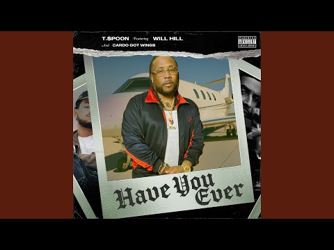Have You Ever (feat. Will Hill, Cardo Got Wings)