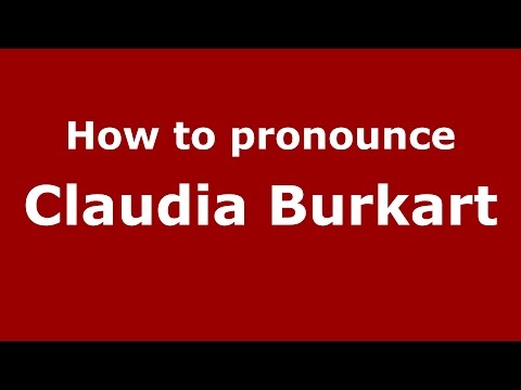 How to pronounce Claudia Burkart (Spanish/Argentina) - PronounceNames.com
