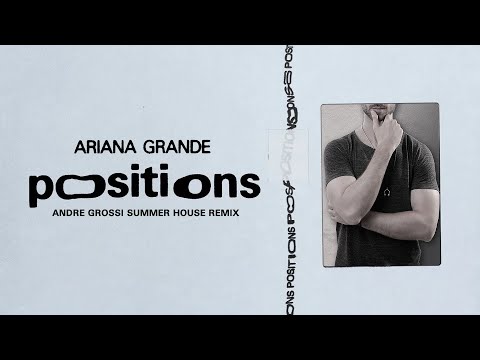 Ariana Grande - Positions (Andre Grossi Summer House Remix)