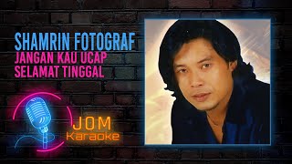 Download lagu Shamrin Fotograf - Jangan Kau Ucap Selamat Tinggal ( Karaoke Video) mp3 Download lagu Shamrin Fotograf - Jangan Kau Ucap Selamat Tinggal ( Karaoke Video) mp3