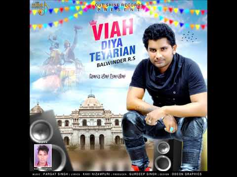 VIAH DIYA TEYARIYAN || BALWINDER R.S || OUTSHINE RECORDS PRESENTS..