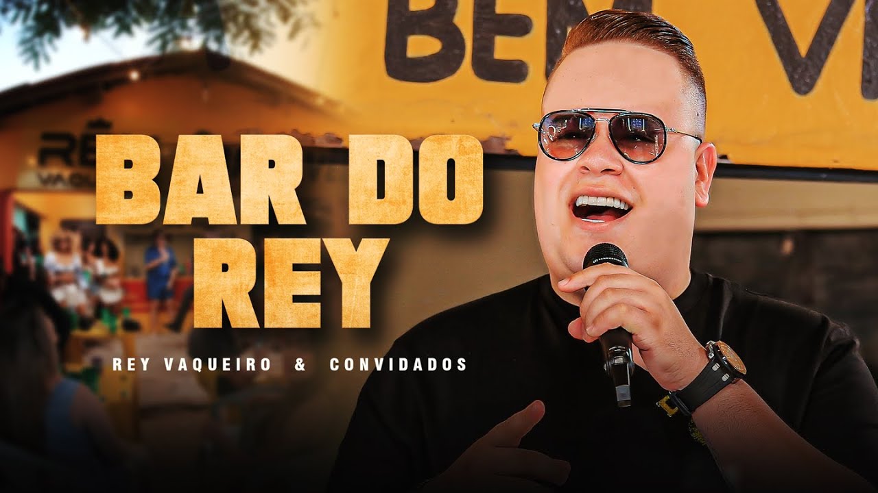 Bar Do Rey Vaqueiro & Convidados ( COMPLETO ) 2024