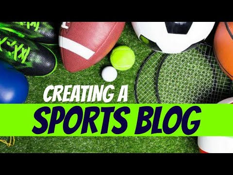 How To Create The Best Sports Blog For 2021