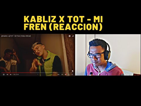 Kabliz x TOT - Mi Fren (REACCION)