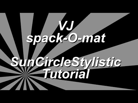VJ-Spack-O-Mat - Tutorial SunCircleStylistic FFGL Resolume Plugin
