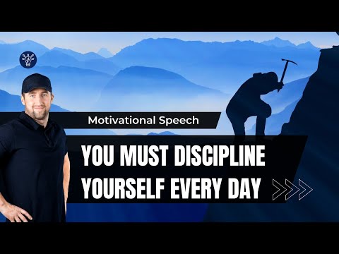 YOU MUST DISCIPLINE YOURSELF EVERY DAY