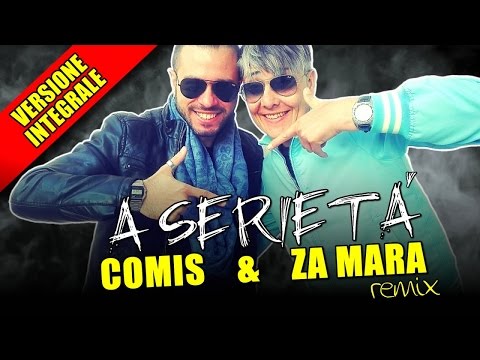 Comis & Za Mara - A Serietà (VERSIONE INTEGRALE)