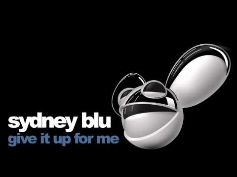 sydney blu - give it up for me