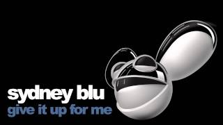 Sydney Blu - Give It Up For Me video