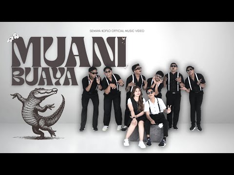 SEMAYA KOPLO - MUANI BUAYA ( OFFICIAL MUSIC VIDEO )