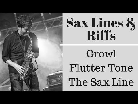 How to Growl, Flutter Tone & THE 'Pop' Sax Line